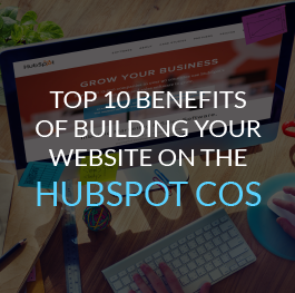 Top-10-Benefits-of-Building-Your-Website-on-the-HubSpot-COS.png